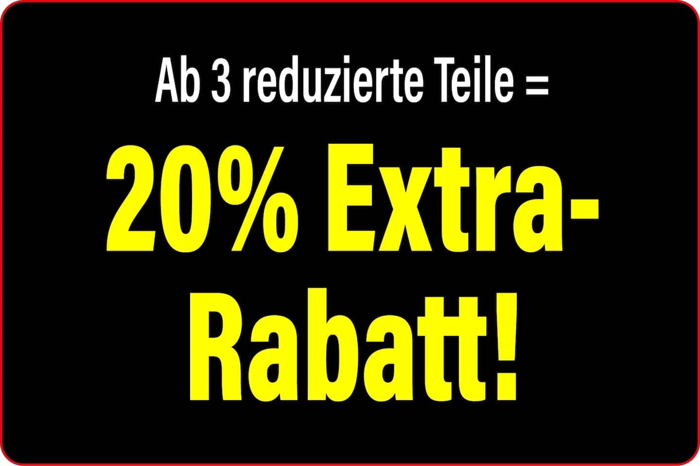 20% Extra-Rabatt auf 3 vorab reduzierte Teile
